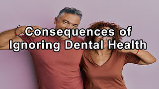 The Dire Consequences of Ignoring Dental Health - Michelle Jorgensen, DDS, BCTN