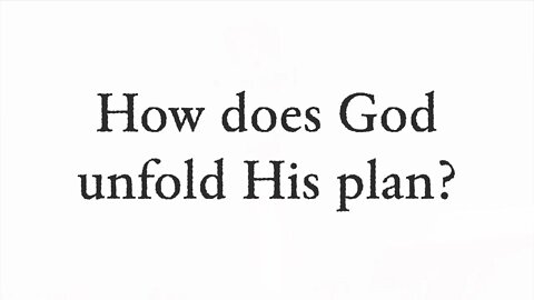 How does God unfold His plan? - Faith Foundations with Dr. Todd Baker