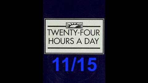 Twenty-Four Hours A Day Book Daily Reading – November 15 - A.A. - Serenity Prayer & Meditation