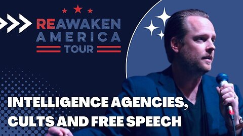 The Intelligence Agencies, Cults and How to Preserve Free Speech | Speech at ReAwaken America Tour