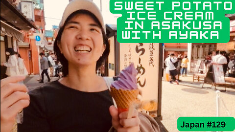 Sweet Potato Ice Cream in Asakusa with Ayaka in Tokyo, Japan #129