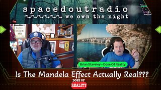 Is The Mandela Effect Real??? Spaced Out Radio & Brian Staveley ~ Fluid Reality Discussion Round 4