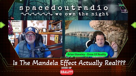 Is The Mandela Effect Real??? Spaced Out Radio & Brian Staveley ~ Fluid Reality Discussion Round 4