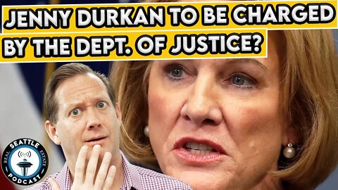 DOJ Considered Charging Seattle's Mayor Durkan for CHOP (still may!) I Seattle Real Estate Podcast