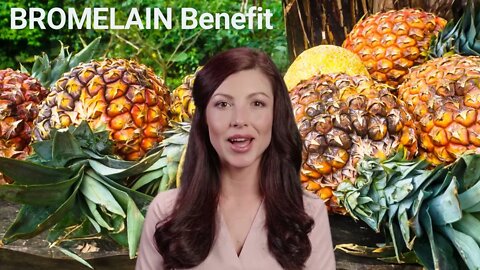 BROMELAIN Benefit- anti-inflammatory