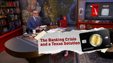 The Banking Crisis and a Texas Solution | Ep 234