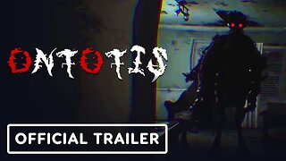 Ontotis - Official Cinematic Trailer