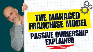The Managed Franchise Model: Passive Ownership Explained
