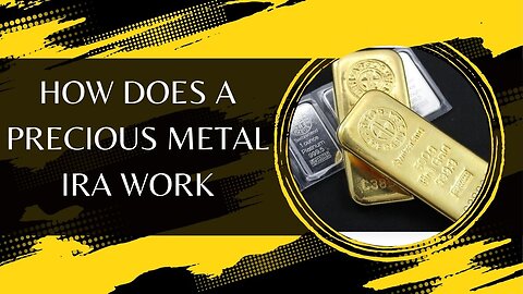 How Does a Precious Metal IRA Work