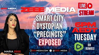 Smart City Dystopian "Precincts" Exposed! Maria Zeee LIVE @ 6PM