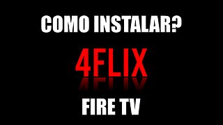 Como instalar o 4Flix na Fire TV