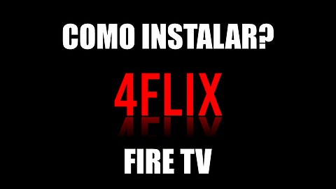 Como instalar o 4Flix na Fire TV