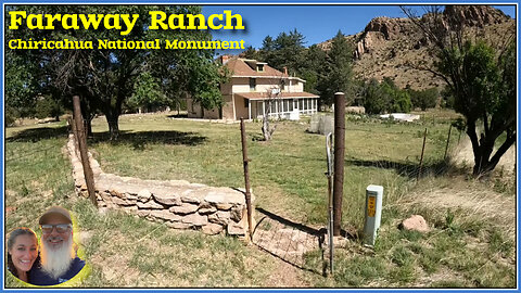 The Faraway Ranch, Chiricahua National Monument, Part 03