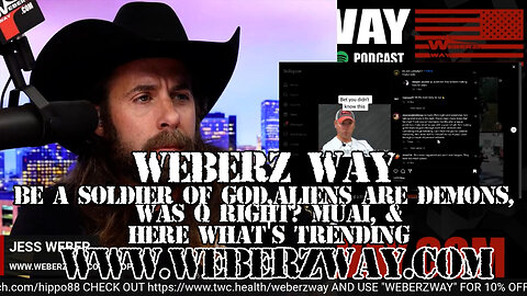 WEBERZ REPORT - BE A SOLDIER OF GOD,ALIENS ARE DEMONS, WAS Q RIGHT? MUAI, & HERE WHAT'S TRENDING