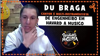 Du Braga - De Engenharia em Harvard para a Música | Cortes Perdidos Na Gringa PDC