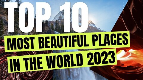 Top 10 Most Beautiful Places In The World 2023 || Travel Video