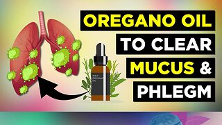 Oregano Oil For Lung Health (Clearing Mucus & Viruses)