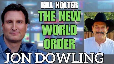 Unveiling the New World Order: A Discussion with Jon Dowling & Bill Holter