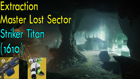 Destiny 2 | Extraction | Master Lost Sector | Striker Titan (w/ Dunemarchers) | Season 19