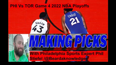 Philadelphia 76ers Vs Toronto Raptors GM 4 - Making Picks With Phil Stiefel - "Trending In The AM"