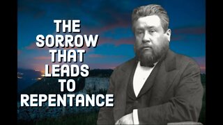 The Sorrow That Leads to Repentance - Charles Spurgeon Sermon (C.H. Spurgeon) | Christian Audiobook