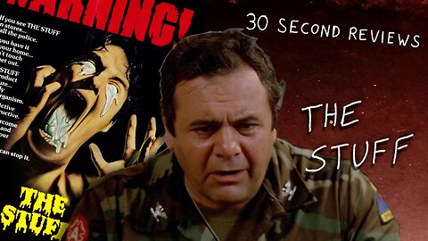 30 Second Reviews #41 The Stuff (1985)