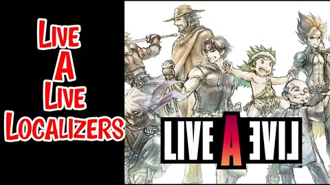 Live A Live Remake RPG Game Localizers -Horrible Translations