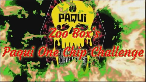Zoo Box's PAQUI ONE CHIP CHALLENGE 2021 (Coming Soon)