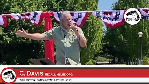 Washington Freedom Rally: C. Davis (RecallInslee.org) July 10th, 2021