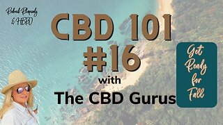 Fall Is On The Way What Do You Need in Your Cabinet: CBD 101 #16