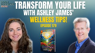 Addicted to Wellness with Author Ashley James of Learn True Health