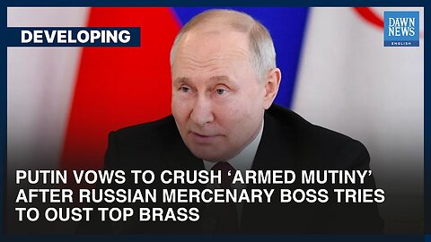 Putin Vows To Crush ‘Armed Mutiny’ After Russian Mercenary Boss Tries To Oust Top Brass | Developing