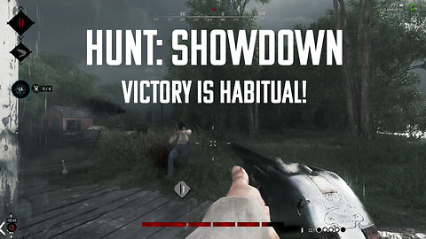 Hunt: Showdown - Victory is Habitual, Not Coincidental!