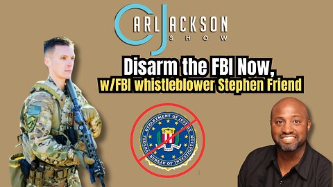 Save the Republic. Disarm the FBI Now, w/FBI whistleblower Stephen Friend