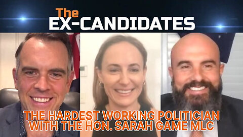 Sarah Game MLC Interview – The Hardest Working Politician – ExCandidates Ep53