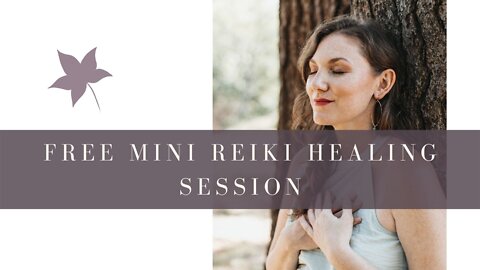 FREE Mini Reiki Healing Session