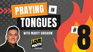 Prayer | Praying in Tongues Series Part 08 | Loudmouth Prayer