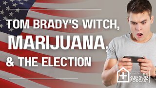 Tom Brady's Witch, Marijuana, and the Election.