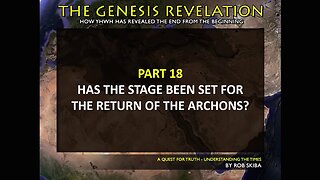 Declaring the End from the Beginning - Part 18 of 20 The Return of the Archons
