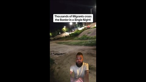 Viral Video Captures 1,000’s of Migrants Crossing the Border! Over 7,500 apprehended in one day?