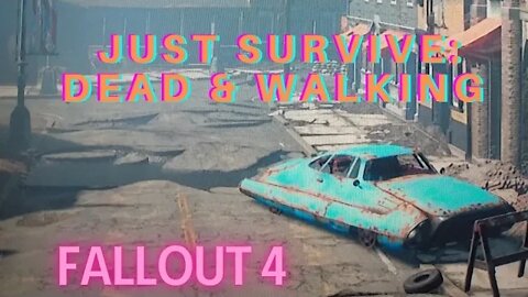 JUST SURVIVE:Locked And Loaded (Fallout 4) #22 Season 2