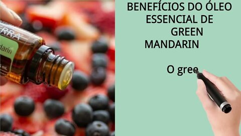 Green Mandarim | O óleo essencial que auxilia o sistema nervoso dentre muitos outros benefícios.