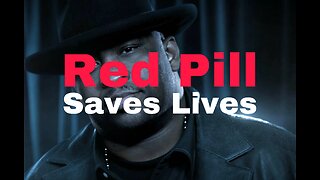 WHY RED PILL SAVES LIVES