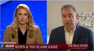 The Real Story - OAN Biden Blame Game with David Bossie