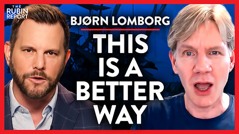 Revealing a Better Way of Solving the World's Problems | Bjørn Lomborg | ENVIRONMENT | Rubin Report