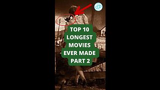 Top 10 Longest Movies Ever Made Part 2