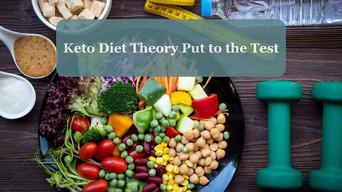 Keto Diet Theory Put to the Test