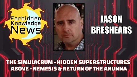 The Simulacrum - Hidden Superstructures Above - Nemesis & Return of the Anunna w/ Jason Breshears