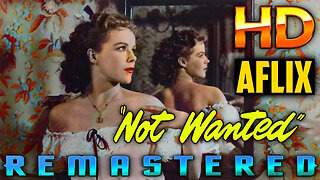 Not Wanted - FREE MOVIE - HD REMASTERED (Excellent Quality)