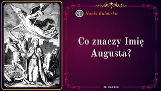 Co znaczy Imię Augusta? | 28 Marzec